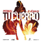 Pitbull Ft. Jencarlos Canela - Tu Cuerpo